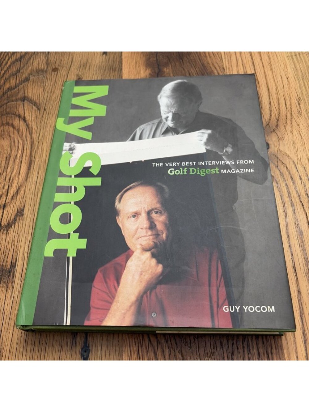 My Shot : The Very Best Interviews Form Golf Digest Magazine by Guy Yocom (2007,